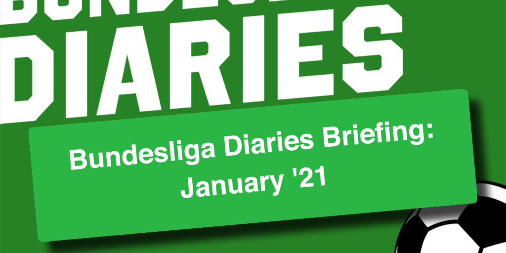 Bundesliga Diaries Briefing: January ’21