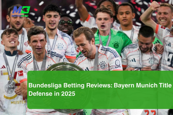 Bundesliga Betting Reviews: Bayern Munich Title Defense in 2025